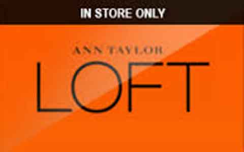 Buy Loft (In Store Only) Gift Cards