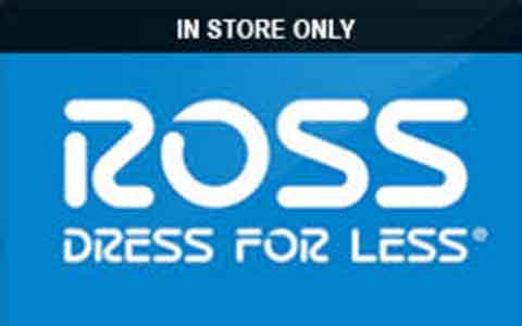 Buy Ross (In Store Only) Gift Cards